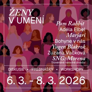Na festivale Ženy v umení  sa predstavia Pam Rabbit, SND aj Bohyne v nás